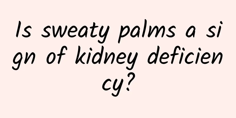 Is sweaty palms a sign of kidney deficiency?