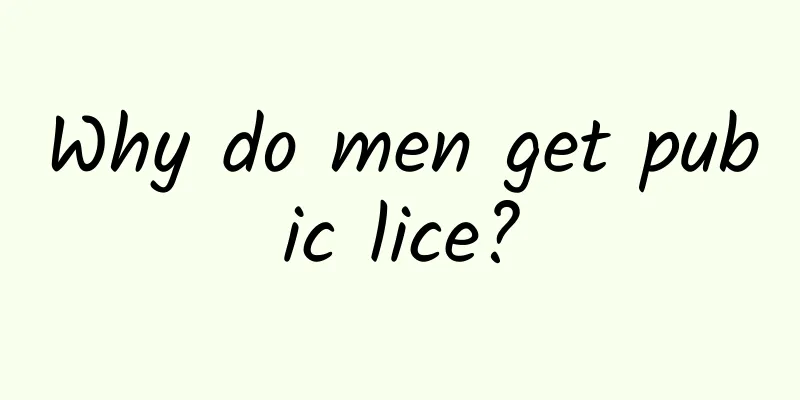 Why do men get pubic lice?