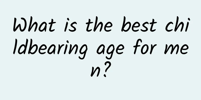 What is the best childbearing age for men?