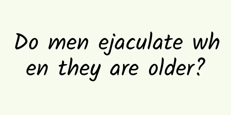 Do men ejaculate when they are older?