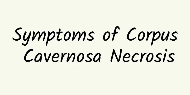 Symptoms of Corpus Cavernosa Necrosis