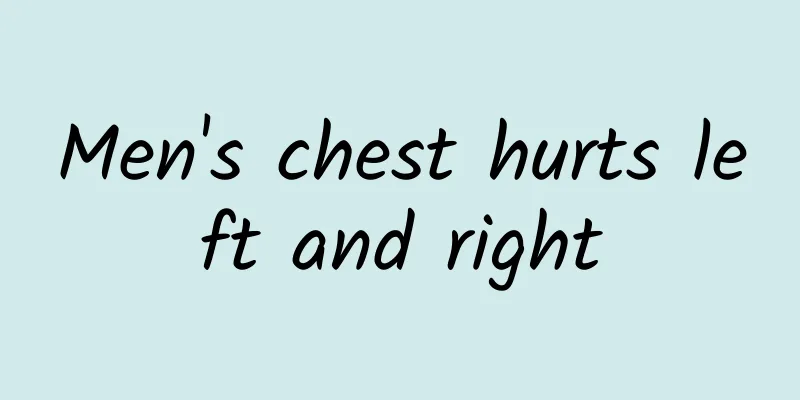 Men's chest hurts left and right
