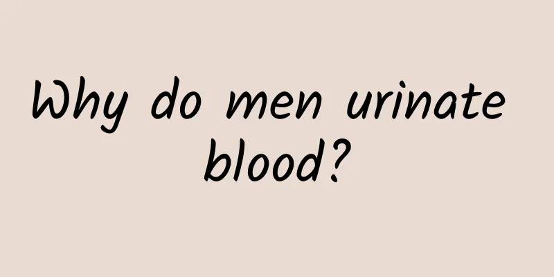 Why do men urinate blood?