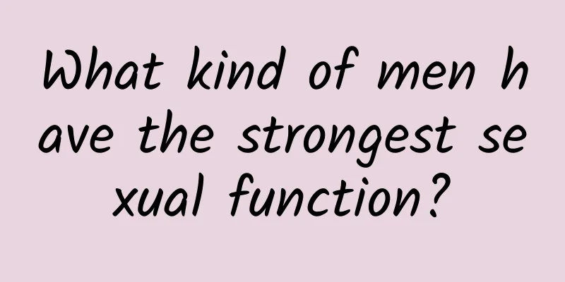 What kind of men have the strongest sexual function?