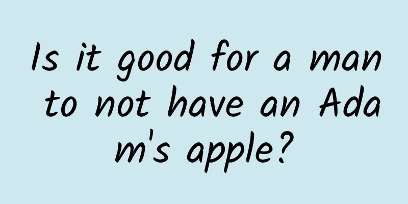 Is it good for a man to not have an Adam's apple?