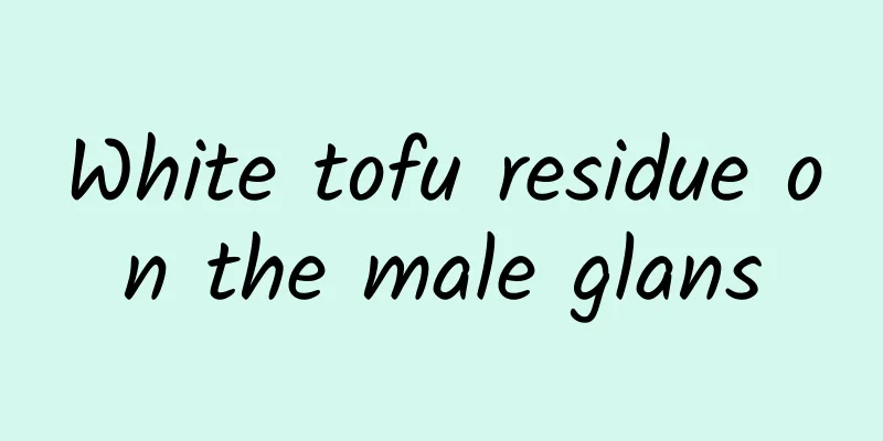 White tofu residue on the male glans
