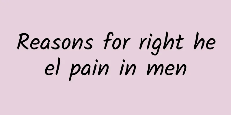 Reasons for right heel pain in men