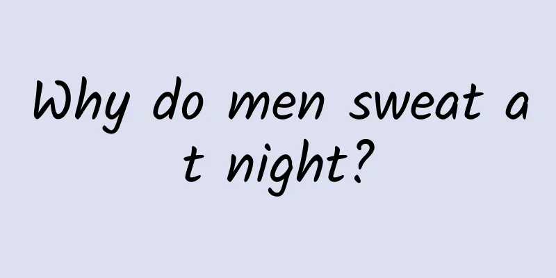 Why do men sweat at night?