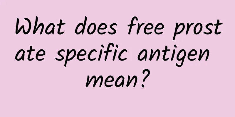 What does free prostate specific antigen mean?