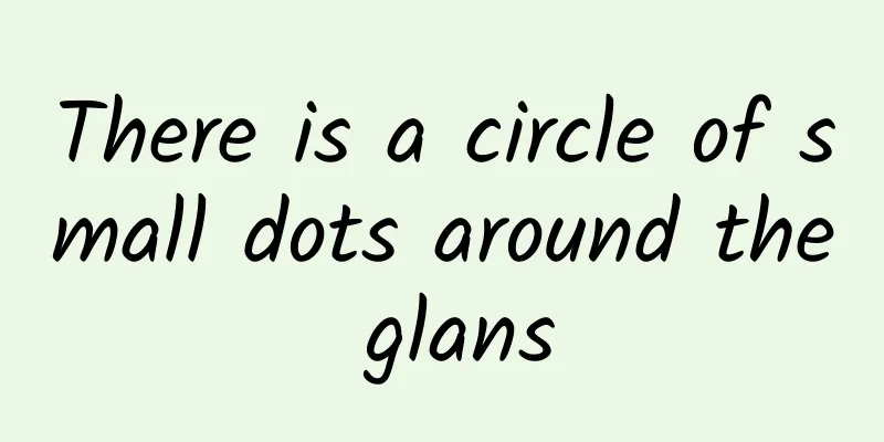 There is a circle of small dots around the glans
