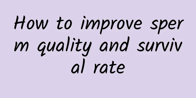 How to improve sperm quality and survival rate