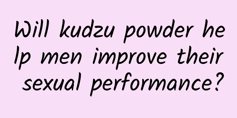 Will kudzu powder help men improve their sexual performance?