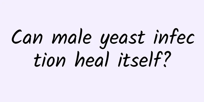 Can male yeast infection heal itself?
