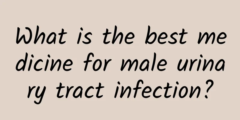 What is the best medicine for male urinary tract infection?