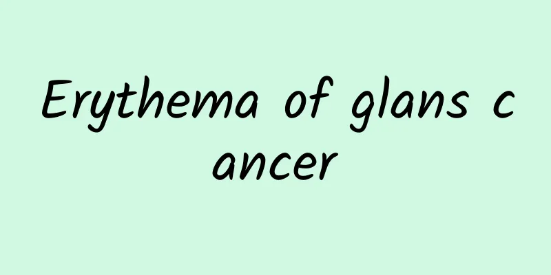 Erythema of glans cancer