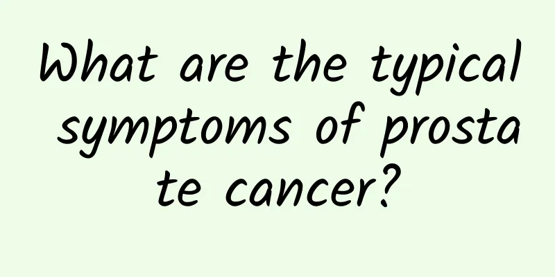 What are the typical symptoms of prostate cancer?