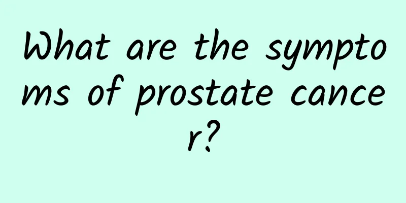 What are the symptoms of prostate cancer?