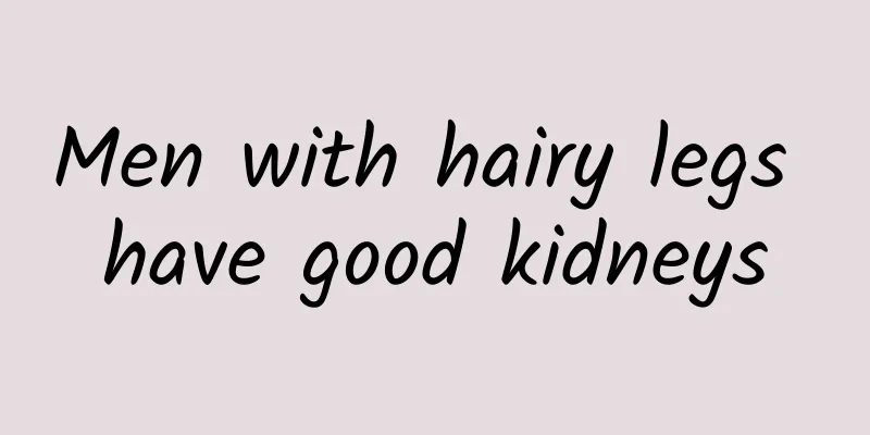 Men with hairy legs have good kidneys