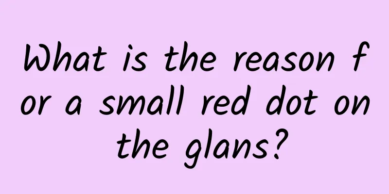 What is the reason for a small red dot on the glans?