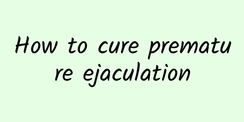 How to cure premature ejaculation