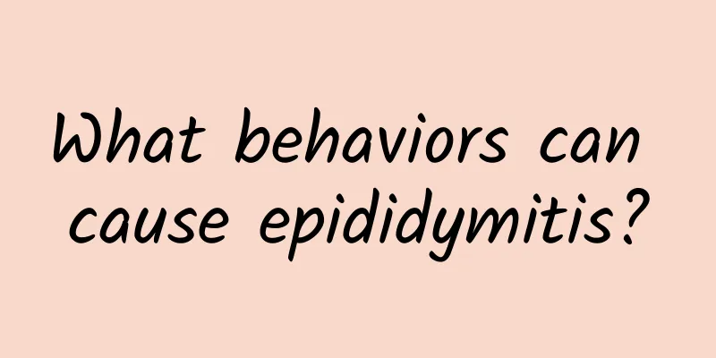 What behaviors can cause epididymitis?