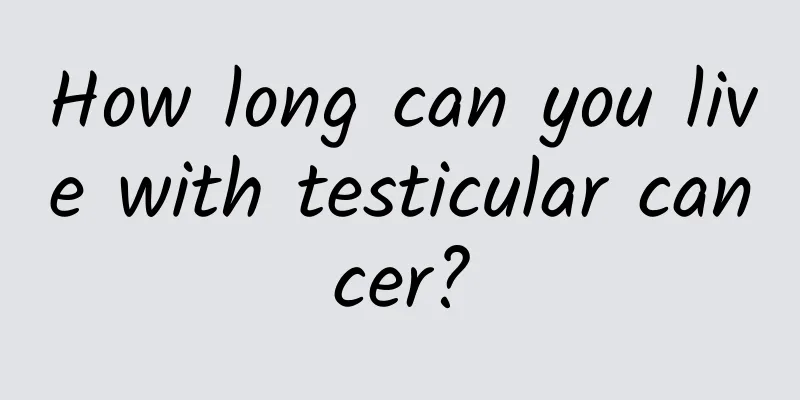 How long can you live with testicular cancer?