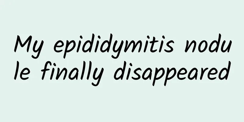 My epididymitis nodule finally disappeared