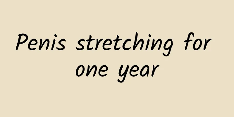 Penis stretching for one year