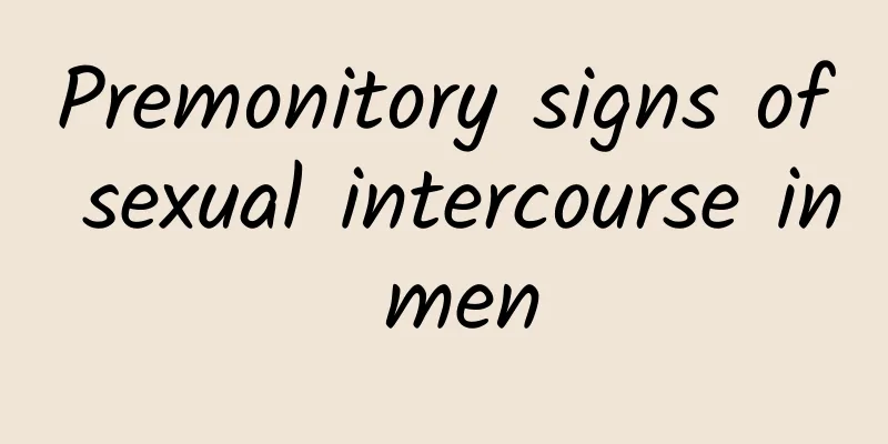 Premonitory signs of sexual intercourse in men