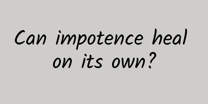 Can impotence heal on its own?