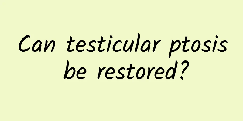 Can testicular ptosis be restored?
