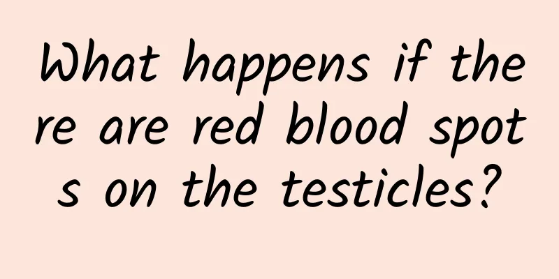 What happens if there are red blood spots on the testicles?
