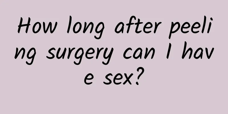 How long after peeling surgery can I have sex?