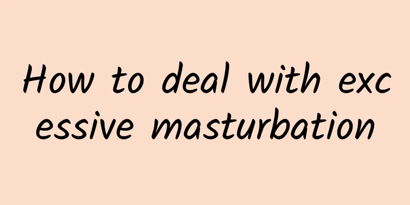 How to deal with excessive masturbation