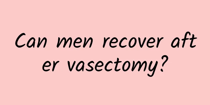 Can men recover after vasectomy?