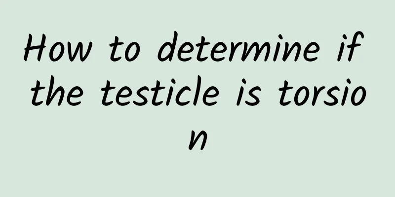How to determine if the testicle is torsion