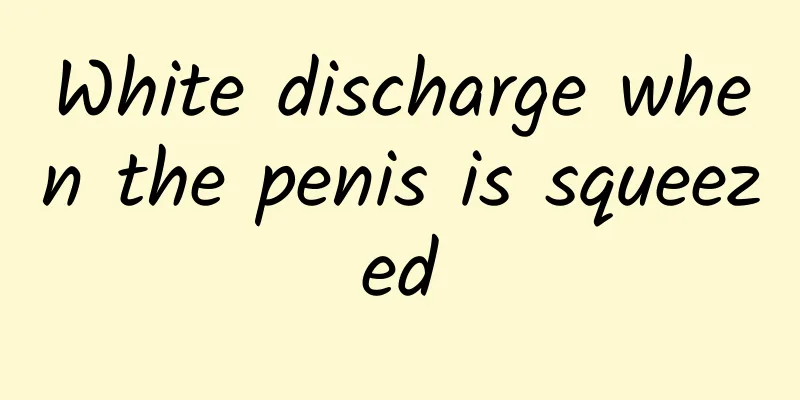White discharge when the penis is squeezed