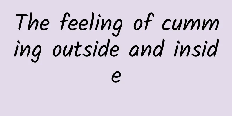 The feeling of cumming outside and inside