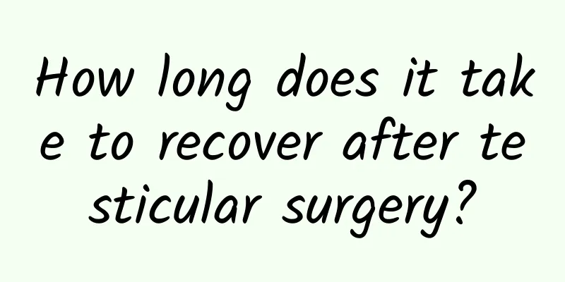 How long does it take to recover after testicular surgery?