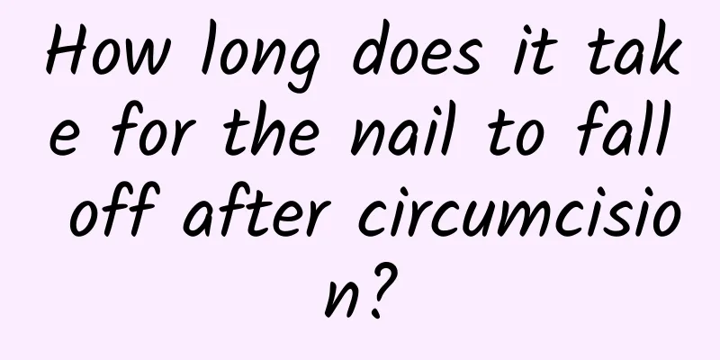 How long does it take for the nail to fall off after circumcision?