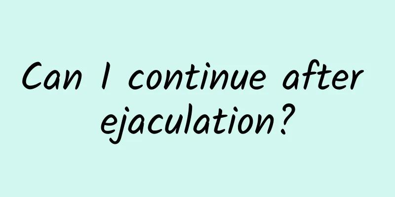 Can I continue after ejaculation?
