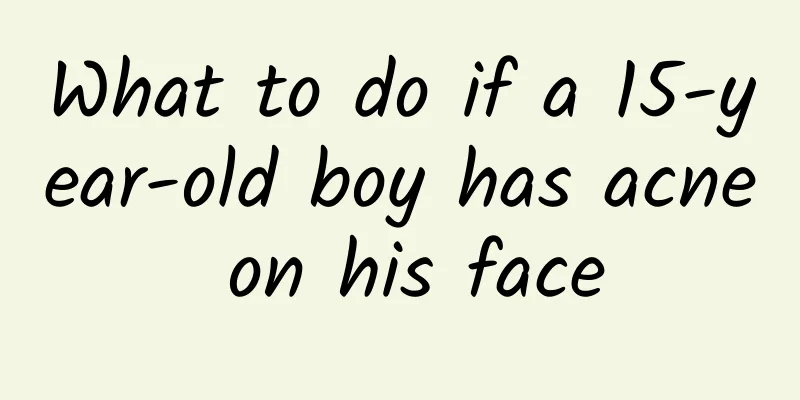 What to do if a 15-year-old boy has acne on his face