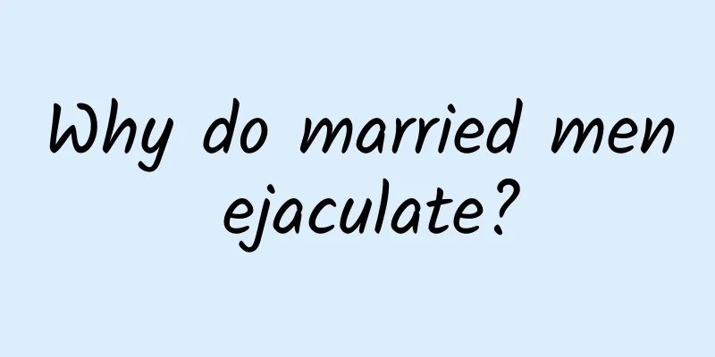 Why do married men ejaculate?