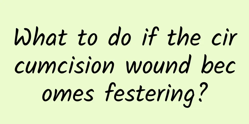 What to do if the circumcision wound becomes festering?