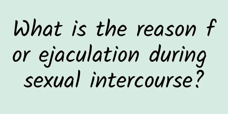 What is the reason for ejaculation during sexual intercourse?