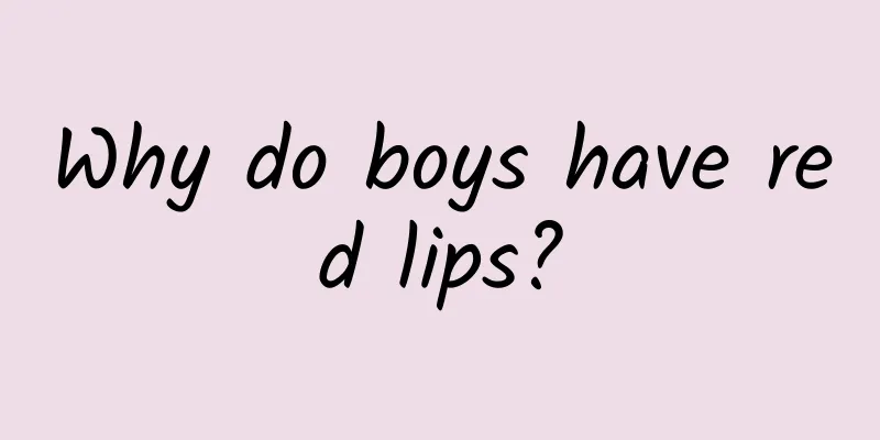 Why do boys have red lips?