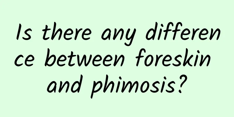 Is there any difference between foreskin and phimosis?