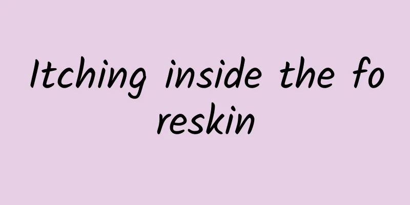 Itching inside the foreskin