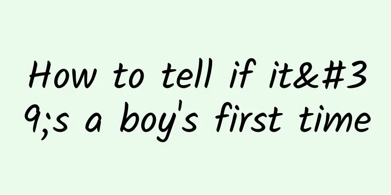 How to tell if it's a boy's first time