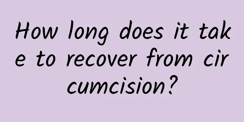 How long does it take to recover from circumcision?